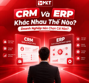 CRM và ERP khác nhau thế nào
